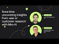 Save time uncovering insights from user or customer research with Miro AI