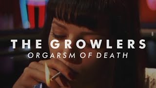 the growlers - orgasm of death (tradução/legendado)