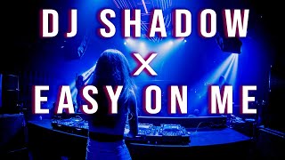 NEW DJ SHADOW X EASY ON ME BREAKBEAT REMIX TERBARU 2022