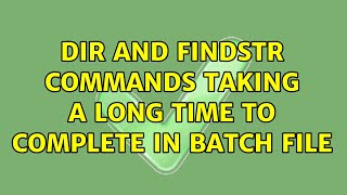 Celebrity Dir and Findstr commands taking a long time to complete in Batch File Net Worth