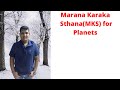 Marana Karaka Sthana(MKS) of Planets (placement where planets become ineffective and dysfunctional)