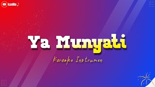 🎙 YA MUNYATI | KARAOKE INSTRUMEN GAMBUS (Nada Cewek)