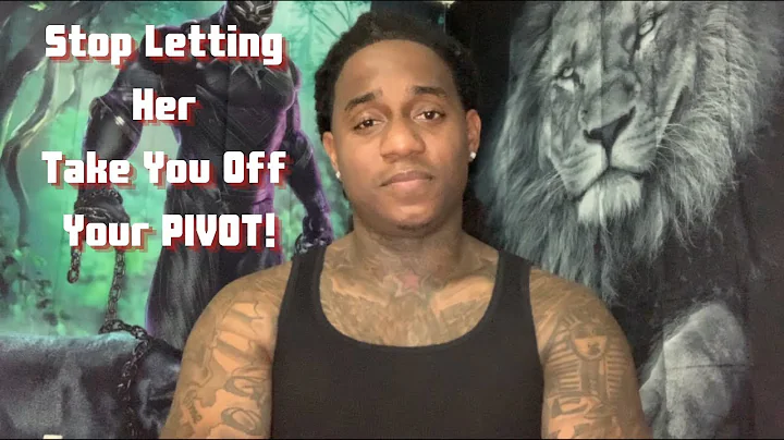 Stop Letting Her Take You Off Your Pivot!