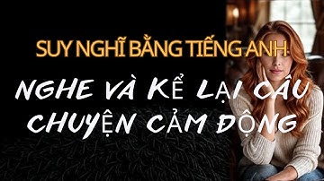 Tập Suy Nghĩ Bằng Tiếng Anh | Giúp Bạn Nghe Nói Lưu Loát | Nói Tiếng Anh Tự Nhiên
