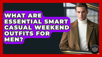 What Are Essential Smart Casual Weekend Outfits For Men? - The Sharp Dressed Gent