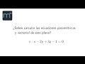 ¿Sabes calcular las ecuaciones paramétricas y vectorial de este plano?