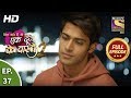 Ek Duje Ke Vaaste 2 - Ep 37 - Full Episode - 31st March, 2020