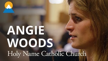 Source & Summit Stories: Angie Woods - Holy Name Catholic Church