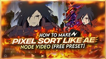 HOW TO MAKE PIXEL SORT LIKE AE | NODE VIDEO [FREE PRESET]