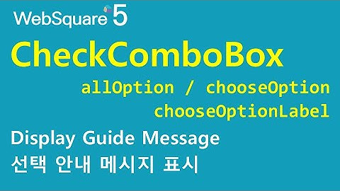 CheckComboBox - allOption & chooseOption & chooseOptionLabel | WebSquare5 - Quick Guide