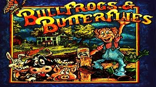 Video thumbnail of "Bullfrogs & Butterflies"