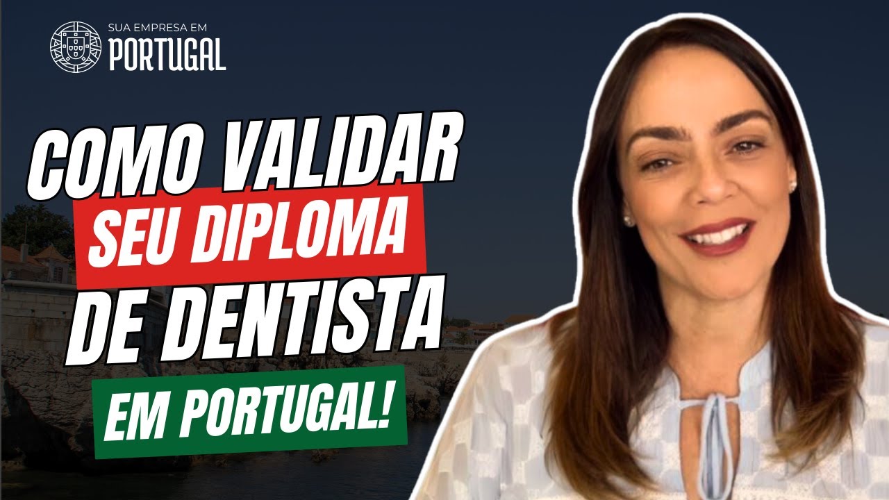 COMO VALIDAR seu DIPLOMA de DENTISTA em PORTUGAL!!