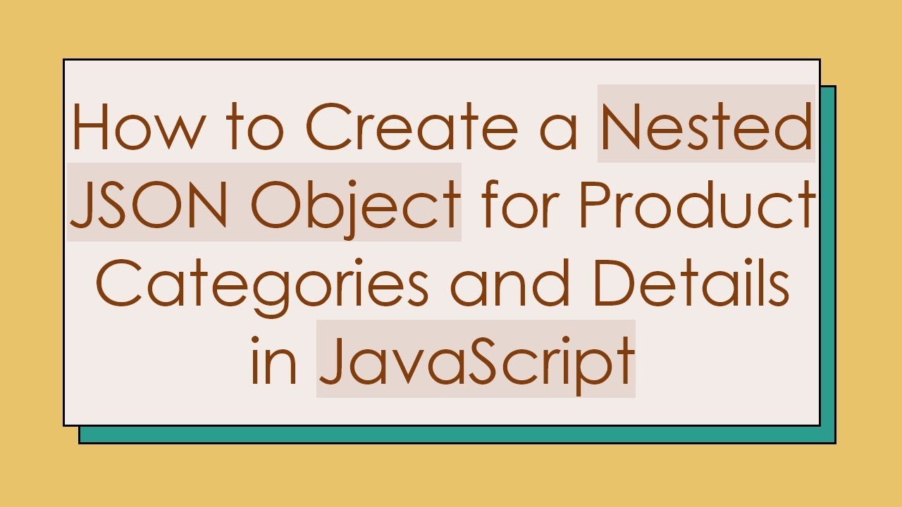 How to Create a Nested JSON Object for Product Categories and Details ...