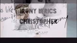 Christopher - Irony (Lyrics) chords