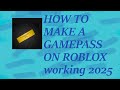 How to make a gamepass on roblox 2025 (working 2025)