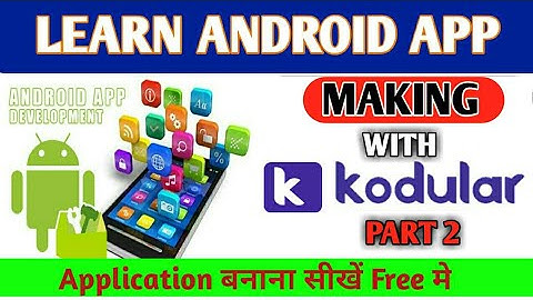 Learn Android App Development in Hindi | PART 2 | Beginner To Advance | Kodular Tutorials