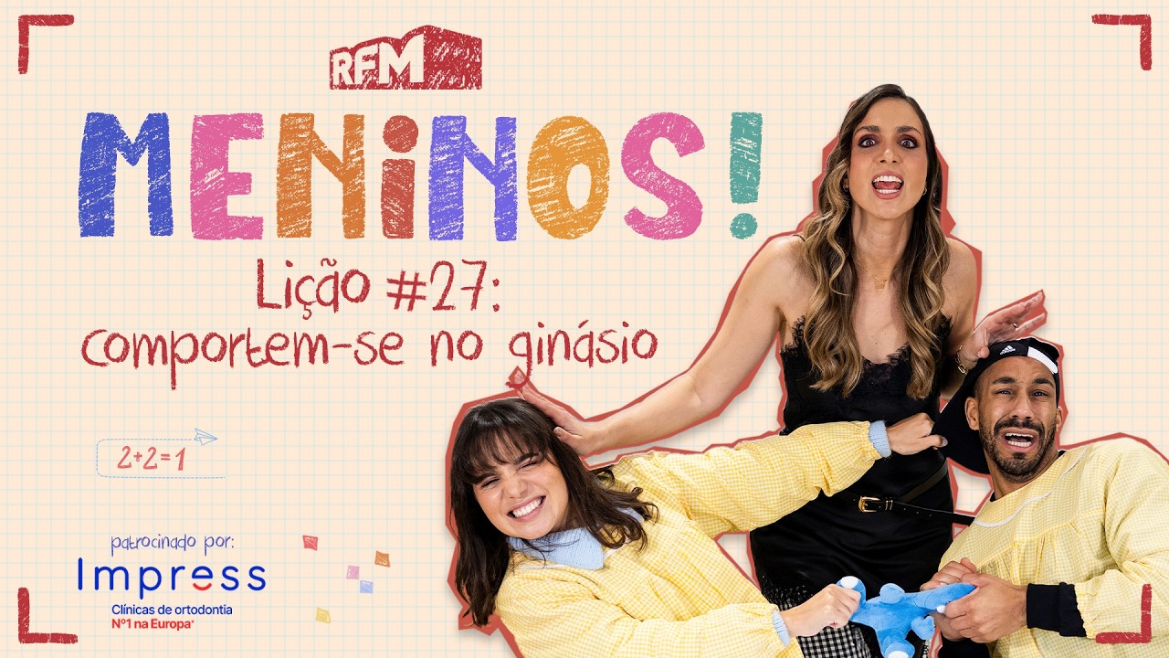 Lição #27: Comportem-se no ginásio - MENINOS - RFM