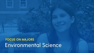 Focus on Majors: Environmental Science