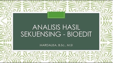 Analisis Sekuensing DNA (Bioedit dan NCBI)