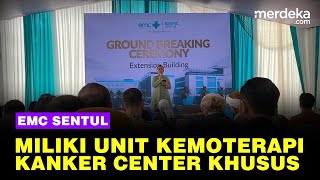 EMC Helathcare Sentul Bangun Unit Kemoterapi Kanker Center Khusus