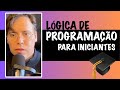 Lógica de programação para iniciantes | aula 1 | plataforma.academy | Mauricio Junior