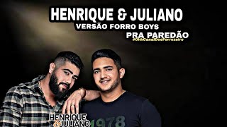 Henrique & Juliano - Cd Versão Forró Boys Pra Paredão 2023 Dj Mattheus