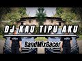 DJ Nicko Official - DJ Kau Tipu Aku (BandMixGacor)