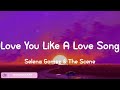 Selena Gomez & The Scene - Love You Like A Love Song (Lyrics Mix) Kill Bill - SZA, Alan Walker