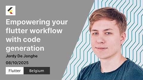 Empowering your Flutter workflow with code generation | Jordy De Jonghe | Flutter belgium Meetup #25