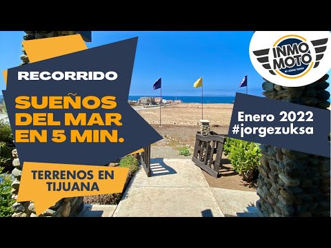 Recorrido  2022 Frac. Sueños del Mar en Tijuana B.C. Grupo zuksa: Terrenos Residenciales en Venta