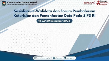 Sosialisasi e-Walidata SIPD dan Forum Pembahasan Keterisian dan Pemanfaatan Data Pada  SIPD RI