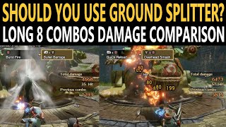 Long GL 8 Combos Side by Side Comparsion - Ground Splitter VS Bullet Barrage VS Fullburst - SUNBREAK