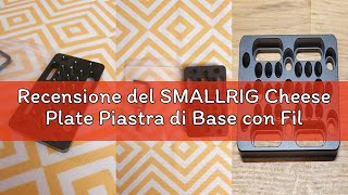 Recensione del SMALLRIG Cheese Plate Piastra di Base con Filettatura da 1/4" e 3/8" Attrezzatura Fot
