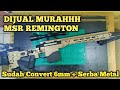 DIJUAL !!! MSR REMINGTON CONVERT 6MM + SERBA METAL CUMAN 2,5JT NEGO