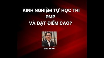 Chia sẻ kinh nghiệm tự học thi PMP.
