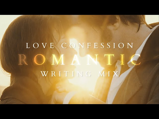 your characters are confessing their love for each other (romantic writing playlist) class=