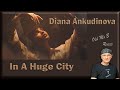 Diana Ankudinova - In A Huge City (Official Lyric Video) (Reaction)