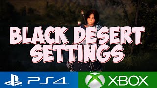 BLACK DESERT ONLINE PS4 XBOX MENU SETTINGS