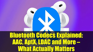 Bluetooth Codecs Explained: AAC, AptX, LDAC and More — What Actually Matters