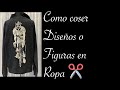 Como coser diseños o figuras en ropa 🧵