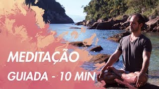 Meditação Guiada - 10 minutos - Para uma Vida mais Equilibrada - Leandro Castello Branco