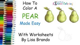 How To Color A Pear With Colored Pencils Coloring Tutorial Made Easy Lisa Brando Extreme Coloring