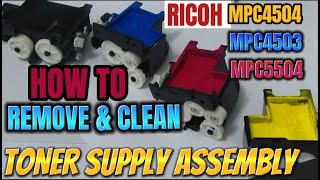HOW TO REMOVE AND CLEAN TONER SUPPLY ASSEMBLY | TONER HOPPER  |  RICOH MPC4504, MPC5504, MPC4503