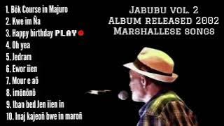 Jabubu | Volume 2 Full Album | Marshallese s0ng