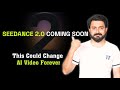 Seedance 2.0: What’s Coming Next?