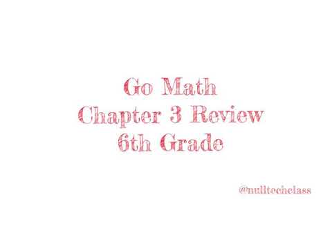 6th Grade Go Math Chapter 3 Test Review