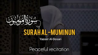 Emotional Recitation | Surah Al-Muminun | سورة المؤمنون | Recited By Yasser Al-Dosari | Deen Zone |