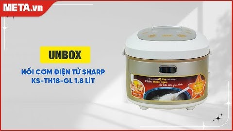 Unbox nồi cơm điện tử Sharp KS-TH18-GL 1.8 lít | META.vn