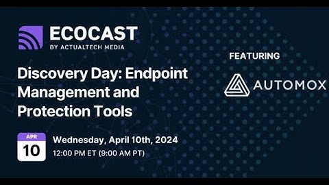 Discovery Day: Endpoint Management and Protection Tools