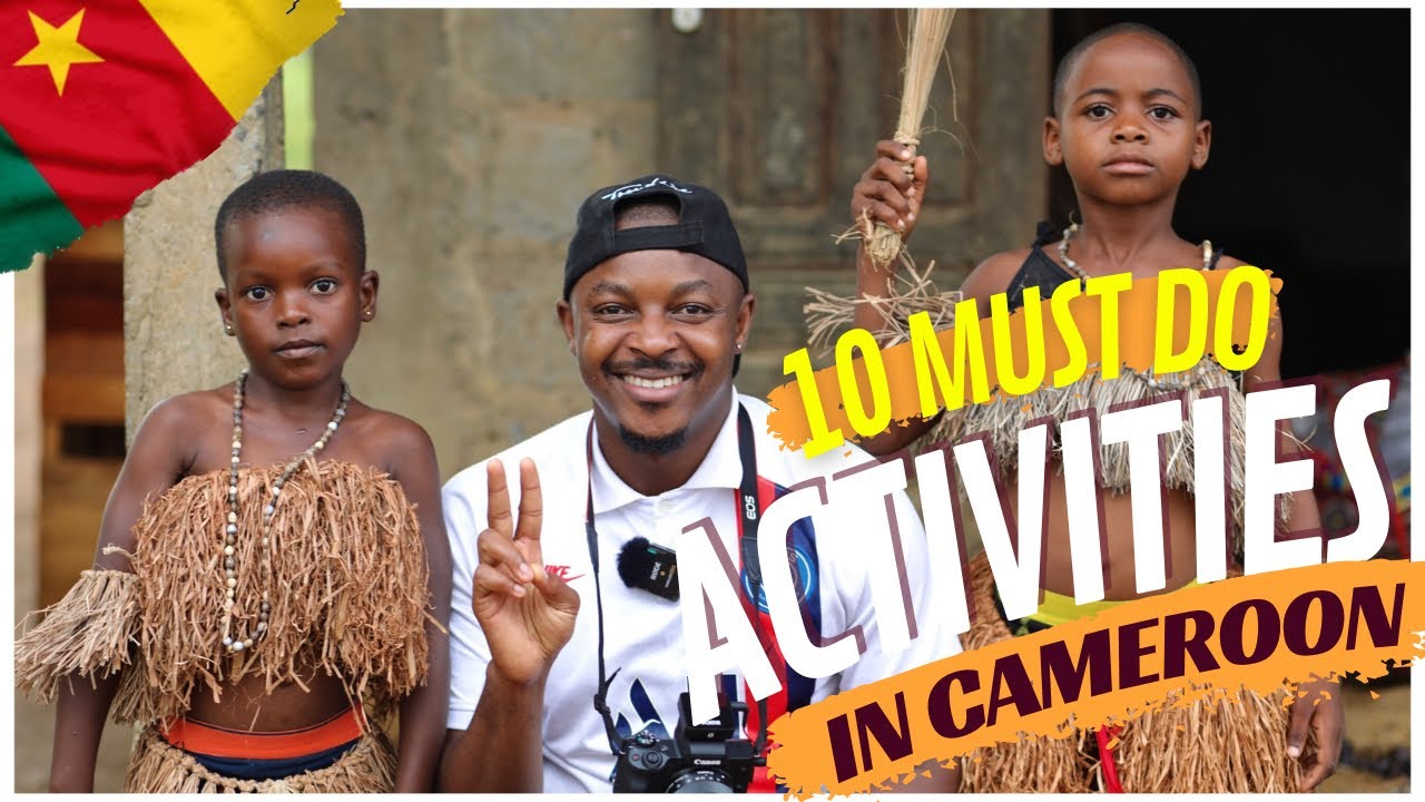 10 THINGS YOU MUST DO WHEN YOU VISIT CAMEROON. YouTube 10 THINGS YOU MUST DO WHEN YOU VISIT CAMEROON. YouTube